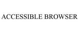ACCESSIBLE BROWSER trademark