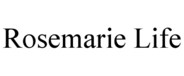 ROSEMARIE LIFE trademark