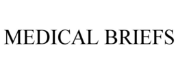 MEDICAL BRIEFS trademark