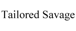 TAILORED SAVAGE trademark