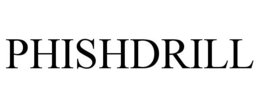 PHISHDRILL trademark