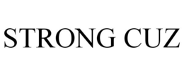 STRONG CUZ trademark