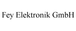 FEY ELEKTRONIK GMBH trademark