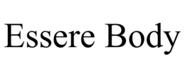 ESSERE BODY trademark
