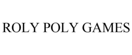 ROLY POLY GAMES trademark