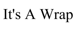 IT'S A WRAP trademark