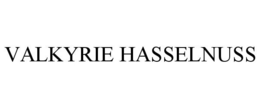VALKYRIE HASSELNUSS trademark