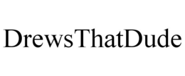 DREWSTHATDUDE trademark