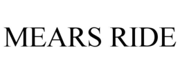 MEARS RIDE trademark