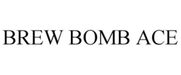BREW BOMB ACE trademark
