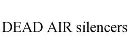 DEAD AIR SILENCERS trademark