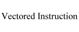 VECTORED INSTRUCTION trademark