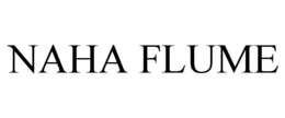 NAHA FLUME trademark