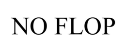 NO FLOP trademark
