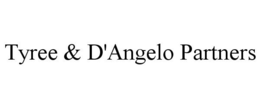 TYREE & D'ANGELO PARTNERS trademark