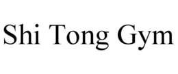 SHI TONG GYM trademark