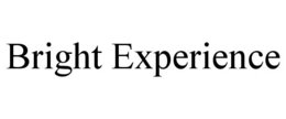 BRIGHT EXPERIENCE trademark