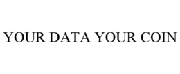 YOUR DATA YOUR COIN trademark