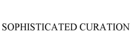 SOPHISTICATED CURATION trademark