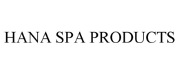 HANA SPA PRODUCTS trademark