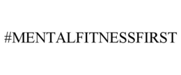 #MENTALFITNESSFIRST trademark