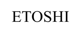 ETOSHI trademark