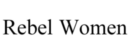 REBEL WOMEN trademark