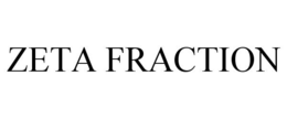 ZETA FRACTION trademark