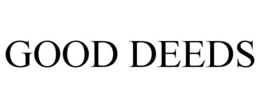 GOOD DEEDS trademark