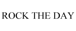 ROCK THE DAY trademark