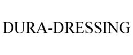 DURA-DRESSING trademark