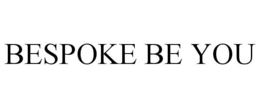 BESPOKE BE YOU trademark