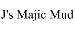 J'S MAJIC MUD trademark