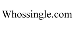 WHOSSINGLE.COM trademark