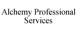 ALCHEMY PROFESSIONAL SERVICES trademark