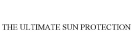 THE ULTIMATE SUN PROTECTION trademark