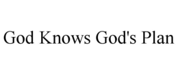 GOD KNOWS GOD'S PLAN trademark