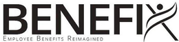 BENEFIX EMPLOYEE BENEFITS REIMAGINED trademark