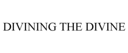 DIVINING THE DIVINE trademark