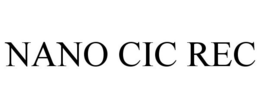 NANO CIC REC trademark