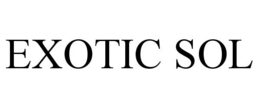 EXOTIC SOL trademark