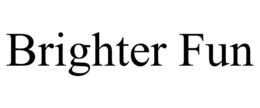 BRIGHTER FUN trademark