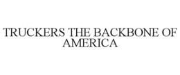 TRUCKERS THE BACKBONE OF AMERICA trademark