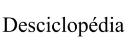 DESCICLOPÉDIA trademark