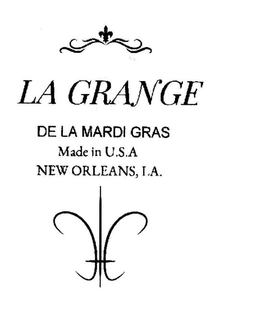 LA GRANGE DE LA MARDI GRAS MADE IN U.S.A NEW ORLEANS, LA trademark