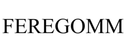 FEREGOMM trademark
