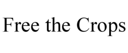 FREE THE CROPS trademark