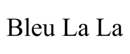 BLEU LA LA trademark