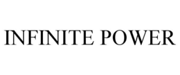 INFINITE POWER trademark