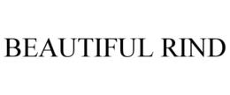 BEAUTIFUL RIND trademark